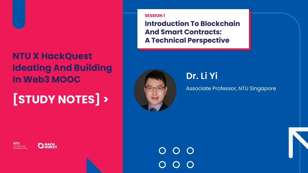 NTU-MOOC-Study-Notes-Session-1-Introduction-to-Blockchain-and-Smart-Contracts-A-Technical-Perspective