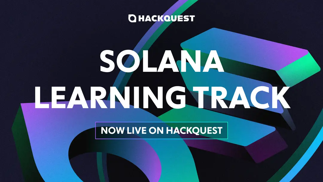 HackQuest Launches Solana Learning Track for Aspiring Web3 Developers, supported by Solana Foundation MCM