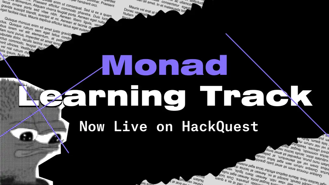 HackQuest and Monad Launch Monad Learning Track to Make Web3 Accessible to All Builders