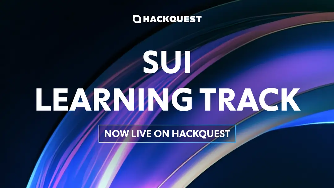 HackQuest-and-Sui-Network-Launch-Sui-Move-Learning-Track-Empowering-Developers-to-Build-with-Move-in-the-Sui-Ecosystem